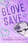 Glove Save by Teagan Hunter