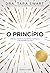 O princípio – aprenda o segredo das mentes visionárias e tran... by Dra Tara Swart