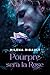POURPRE SERA LA ROSE by Milena RIBAULT