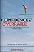 Confidence is Overrated: Wh...
