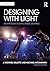 Designing with Light: An Introduction to Stage Lighting