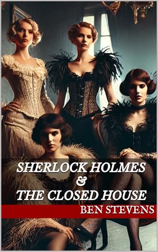 Sherlock Holmes & the Closed House (Kindle Edition)