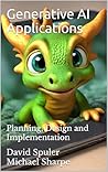 Generative AI Applications: Planning, Design and Implementation Generative AI Applications: Planning, Design and Implementation