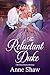 The Reluctant Duke: A Bi-Cu...