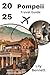 Pompeii Travel Guide 2025: ...