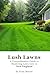 Lush Lawns: New England: Co...