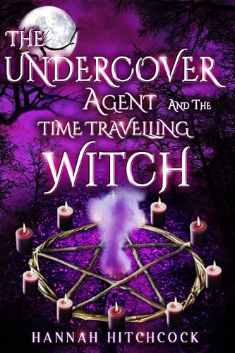 THE UNDERCOVER AGENT AND THE TIME TRAVELLING WITCH (Kindle Edition)