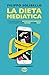 La dieta mediatica by Filippo Solibello