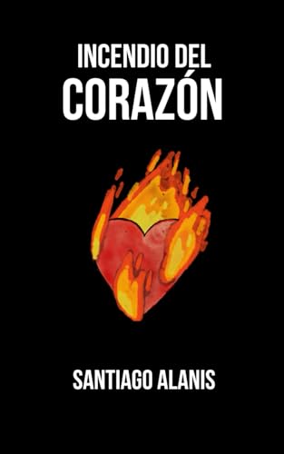 Incendio del Corazón (Spanish Edition)