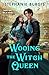 Wooing the Witch Queen by Stephanie Burgis Wooing the Witch Queen by Stephanie Burgis