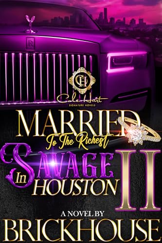 Married To The Richest Savage In Houston 2: An African American Romance: The Finale (Kindle Edition)