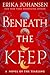 Beneath the Keep: A Novel of the Tearling