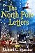 The North Pole Letters by Richard C. Stuecker