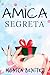 Amica segreta (Italian Edition)