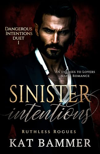 Sinister Intentions (Dangerous Intentions Duet #1; Ruthless Rogues Mafia)