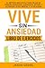 VIVE SIN ANSIEDAD: LIBRO DE...