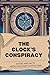 The Clock's Conspiracy: Myt...
