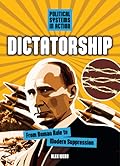 Dictatorship: From Roman Rule to Modern Suppression
