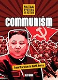 Communism: From Marxism to North Korea