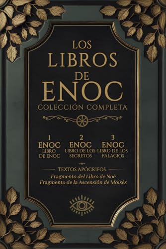 Los Libros de Enoc: En Español Completo Original Incluye: (ENOC 1) Libro Etíope de Enoc, (ENOC 2) Libro Eslavo de Secretos, (ENOC 3) Libro Hebreo de ... Moisés y El Libro de Noé) (Spanish Edition)