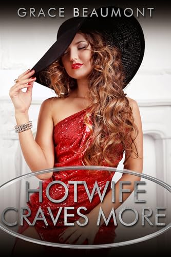 The Hotwife Craves More (My Hotwife, My Best Friend, #2)