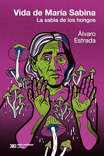La vida de María Sabina: La sabia de los hongos (Paperback)