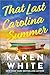 That Last Carolina Summer by Karen   White