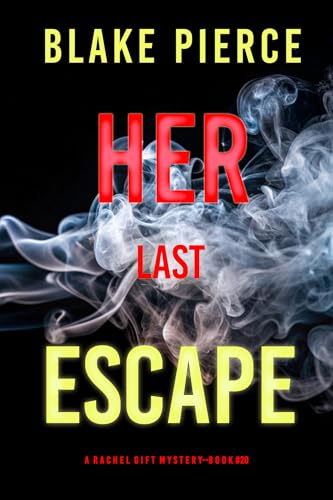 Her Last Escape (A Rachel Gift FBI Suspense Thriller—Book 20)
