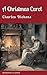 A Christmas Carol: The Timeless Holiday Classic by Charles Dickens