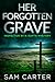 Her Forgotten Grave by Sam     Carter