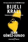 Bijeli kralj by Juan Gómez-Jurado