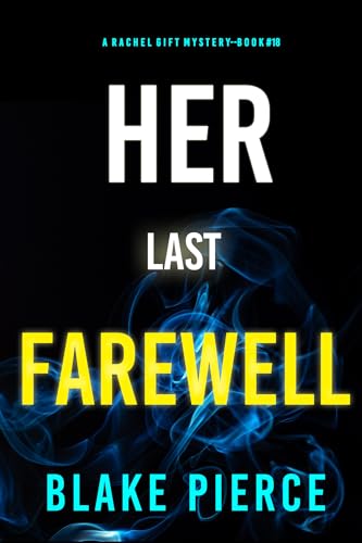 Her Last Farewell (A Rachel Gift FBI Suspense Thriller—Book 18)
