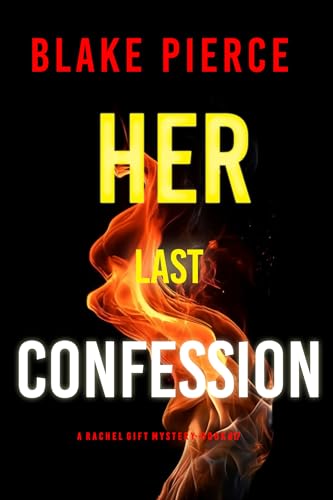 Her Last Confession (A Rachel Gift FBI Suspense Thriller—Book 17)