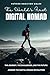 The World’s First Digital Nomad: The Journey, The Challenges, and The Future: Joining the Digital Nomad Revolution