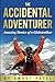 The Accidental Adventurer: Amzing Stories of a Globetrekker