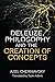 Deleuze, Philosophy and the Creation of Concepts
