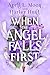 When the Angel Falls First
