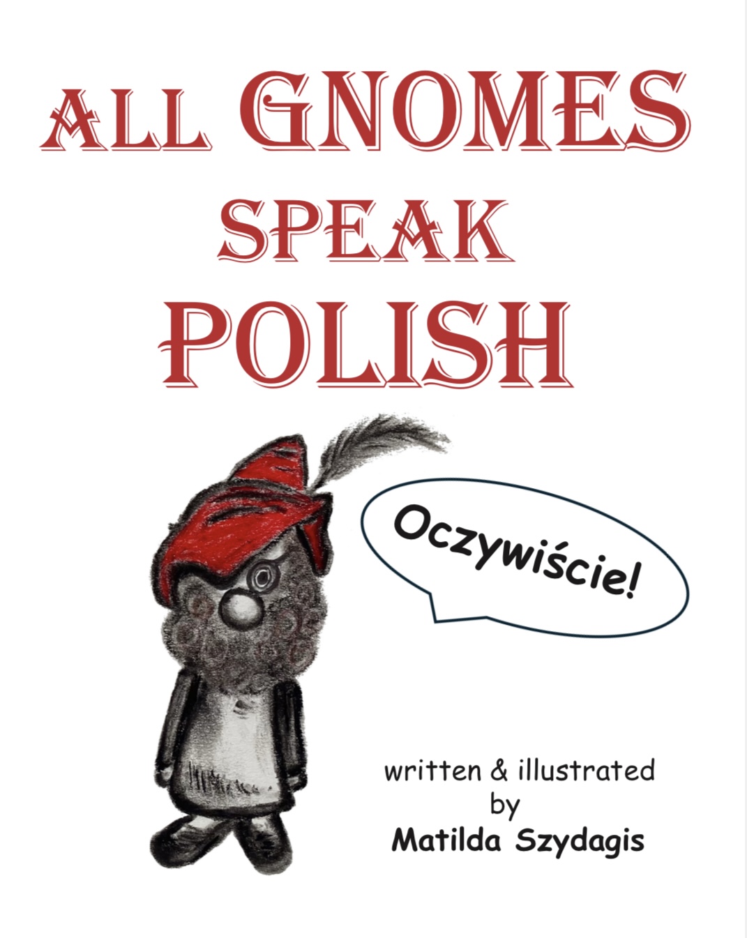 All Gnomes Speak Polish: (Bilingual English and Polish): A Dual Language Fun Children's Picture Book
