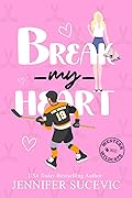Break my Heart (Western Wildcats Hockey, #6)