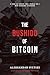The Bushido of Bitcoin: A Code of Virtue for a World on a New Economic Standard