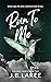 Run To Me by J.B. LaRee