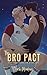 The Bro Pact: Special Edition (Best Bros Forever)