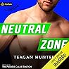 Neutral Zone by Teagan Hunter