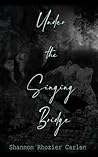 Book cover for Under the Singing Bridge