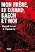 Mon frère, le djihad, Daech...