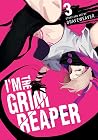 I'm the Grim Reaper, Vol. 3 by Graveweaver