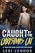 Caught By The Christmas Cat by Lexi Lennox Caught By The Christmas Cat by Lexi Lennox