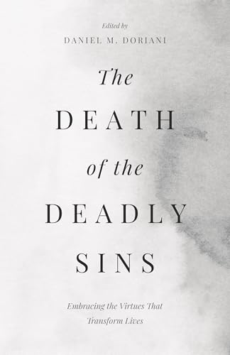 The Death of the Deadly Sins: Embracing the Virtues That Transform Lives (Paperback)