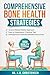 Comprehensive Bone Health Strategies: Science Based Holistic Approach