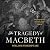 The Tragedy of Macbeth